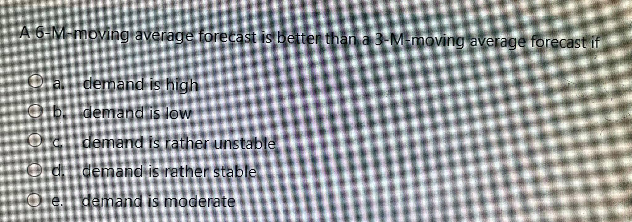 A 6-M-moving average forecast is better than a 3-M-moving average forecast