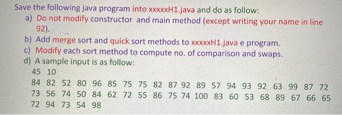  Add merge sort and quick sort methods to xxxxxH1.java e program