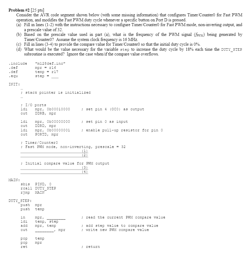 ATmega128 datasheet when solving these questions. Problem #1 (25 pts] The AVR