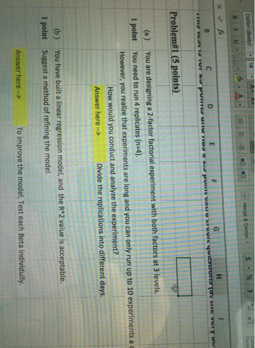  Problem#1(5 points) (a) You are designing a 2-factor factorial experiment with