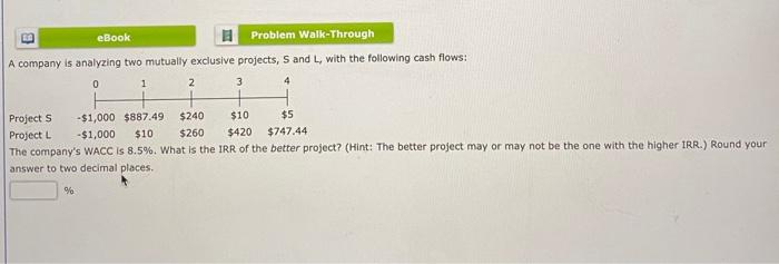  B eBook Problem Walk-Through A company is analyzing two mutually exclusive