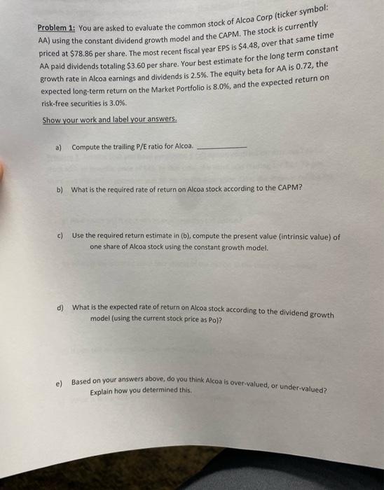  Problem 1: You are asked to evaluate the common stock of