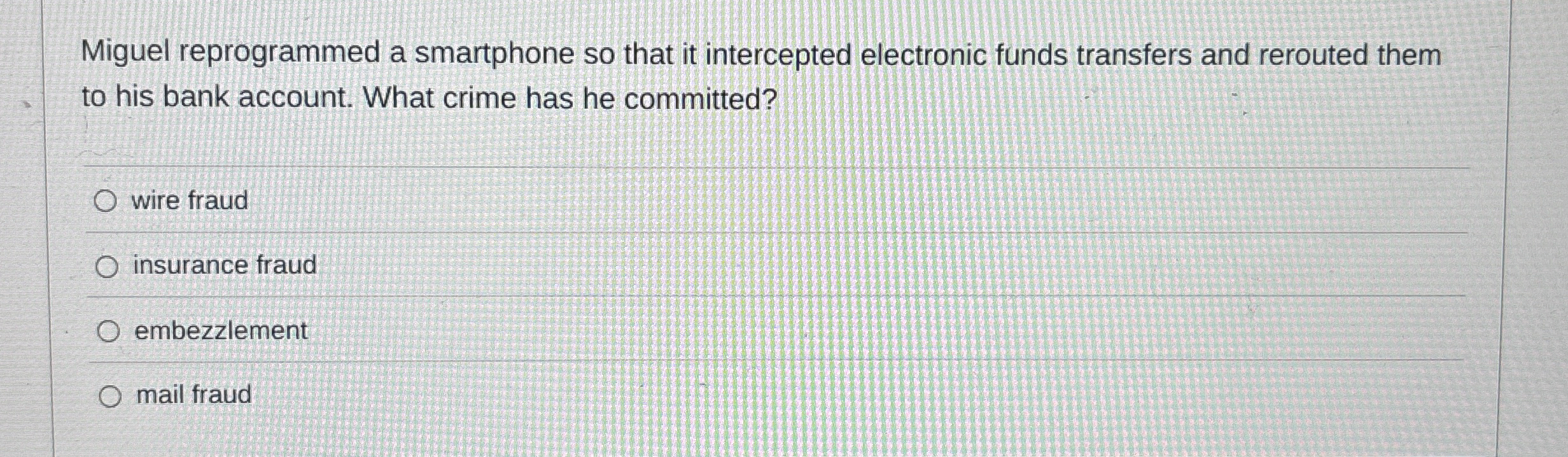  Miguel reprogrammed a smartphone so that it intercepted electronic funds transfers