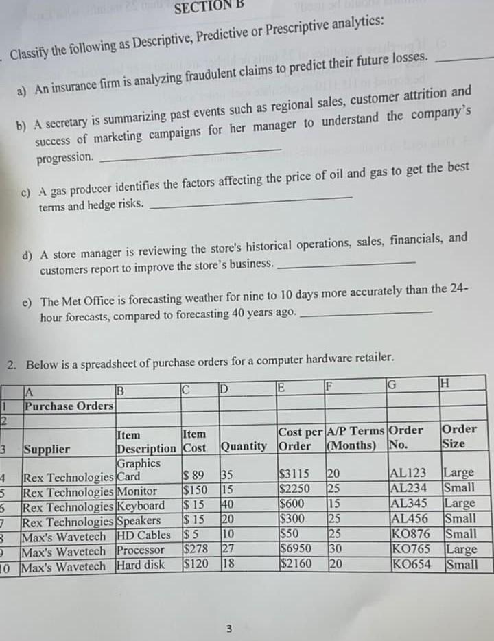SECTION - Classify the following as Descriptive, Predictive or Prescriptive analytics: