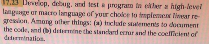  17.23 Develop, debug, and test a program in either a high-level