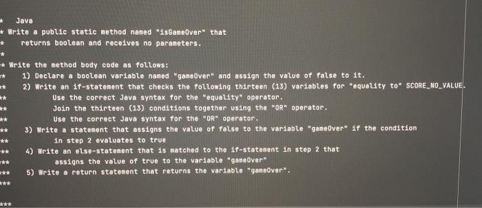  Java * Write a public static method named "isGameOver" that *