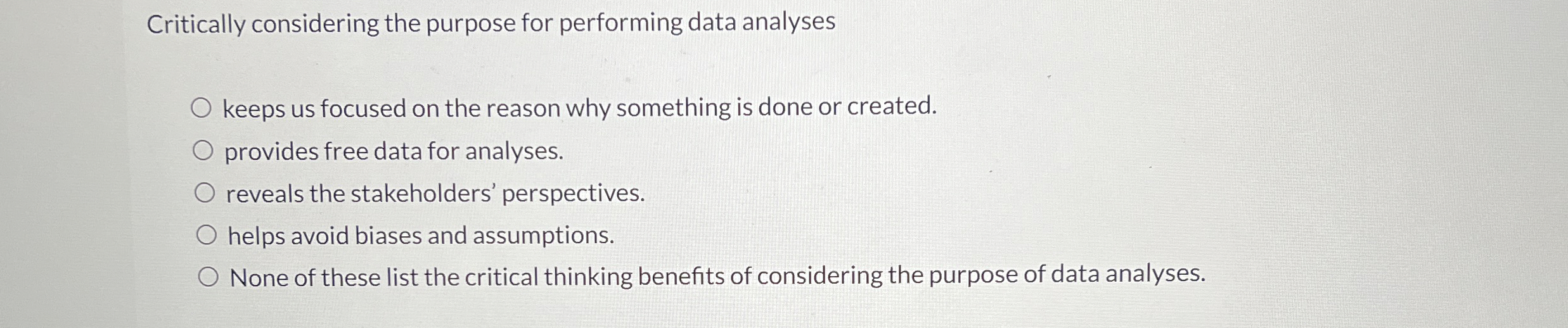  Critically considering the purpose for performing data analyses keeps us focused