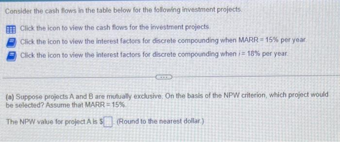  Consider the cash flows in the table below for the following