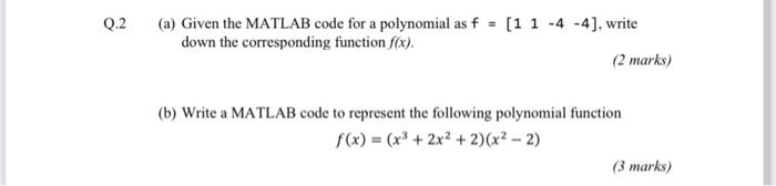  solve both a and b do by matlab please Q.2 (a)