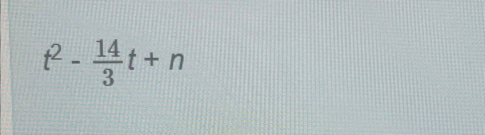  t2-143t+n 