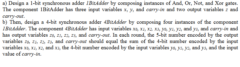 a) Design a 1-bit synchronous adder 1 BitAdder by composing instances