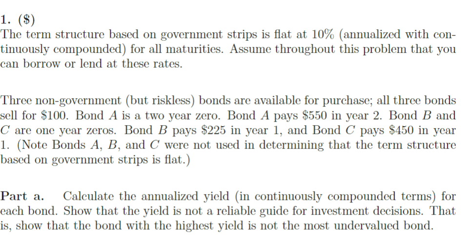  1. (\$) The term structure based on government strips is flat