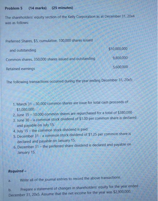  Problem 5 (14 marks) (25 minutes) The shareholders' equity section of