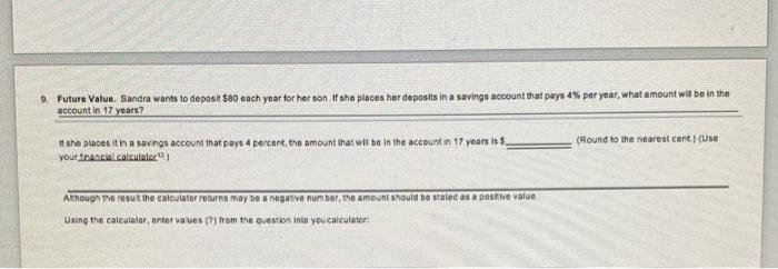  9. Future Value Sandra wants to deposit $80 each year for