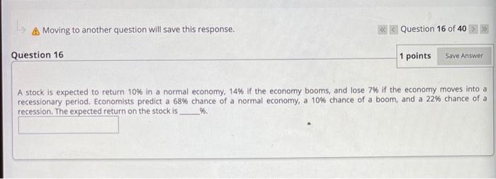  A Moving to another question will save this response.