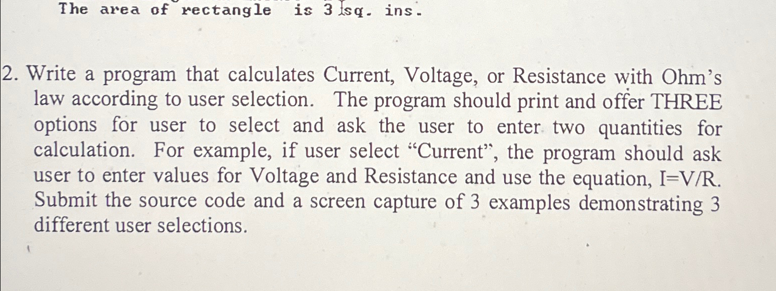  2. Write a program that calculates Current, Voltage, or Resistance with