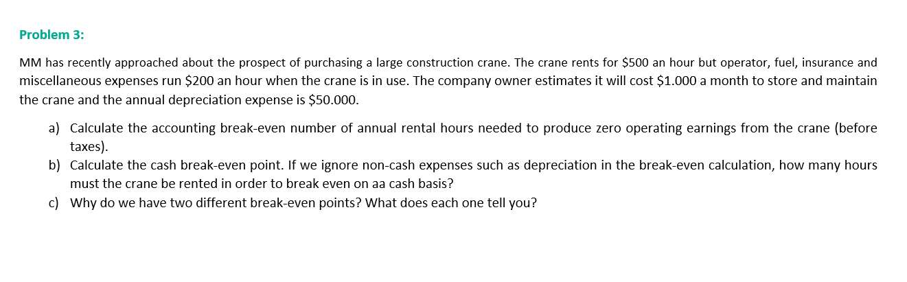 Using Excel: Problem 3: MM has recently approached about the prospect of