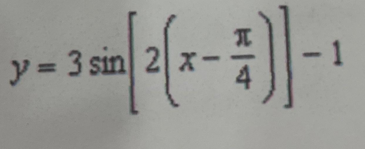  y=3sin[2(x-4)]-1 