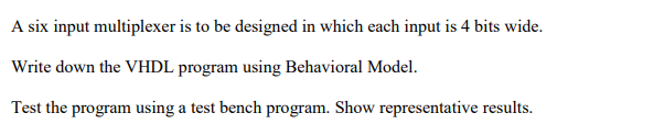  A six input multiplexer is to be designed in which each