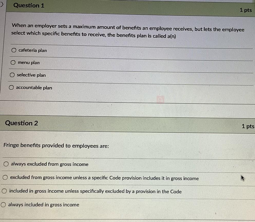  Question 1 1 pts When an employer sets a maximum amount