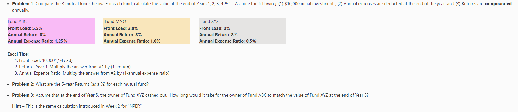 Must be done in Excel. Problem 1: Compare the 3 mutual funds