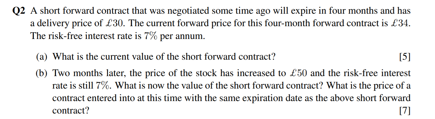 Q2 A short forward contract that was negotiated some time ago