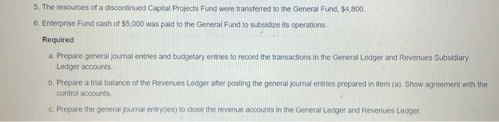the General Fund, $4,800. 6. Enterprise Fund cash of $5,000 was paid