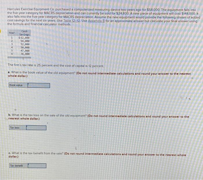  Hercules Exercise Equipment Co purchased a computerized measuring device two years
