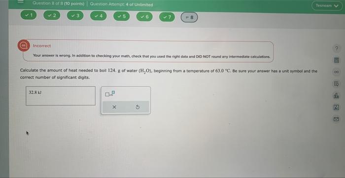  Incorrect Your answer is wrong. In addition to checking your math,