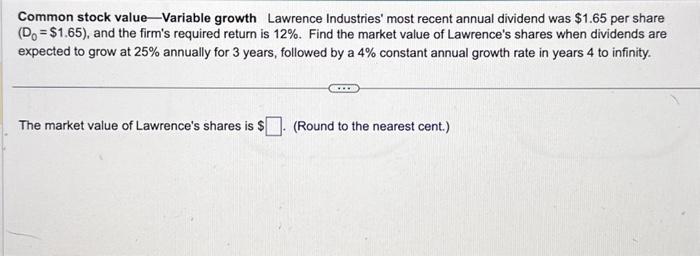  Common stock value - Variable growth Lawrence Industries' most recent annual