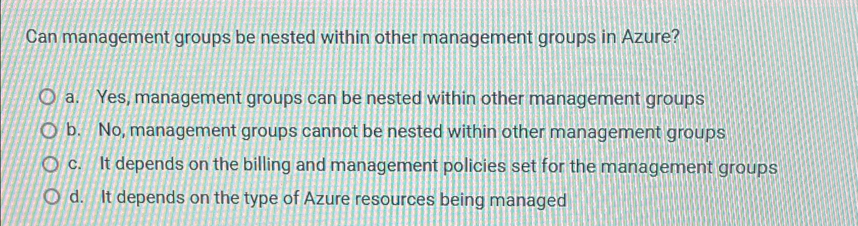  Can management groups be nested within other management groups in Azure?