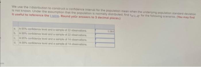 a-d please We use the distribution to construct a confidence interval for