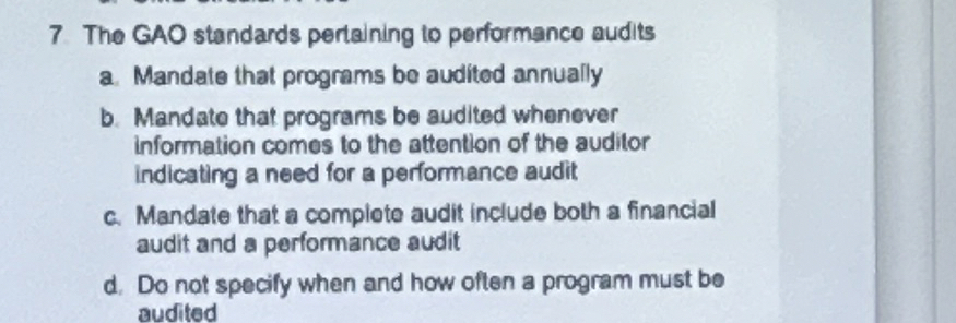  7 The GAO standards pertaining to performance audits a. Mandale that