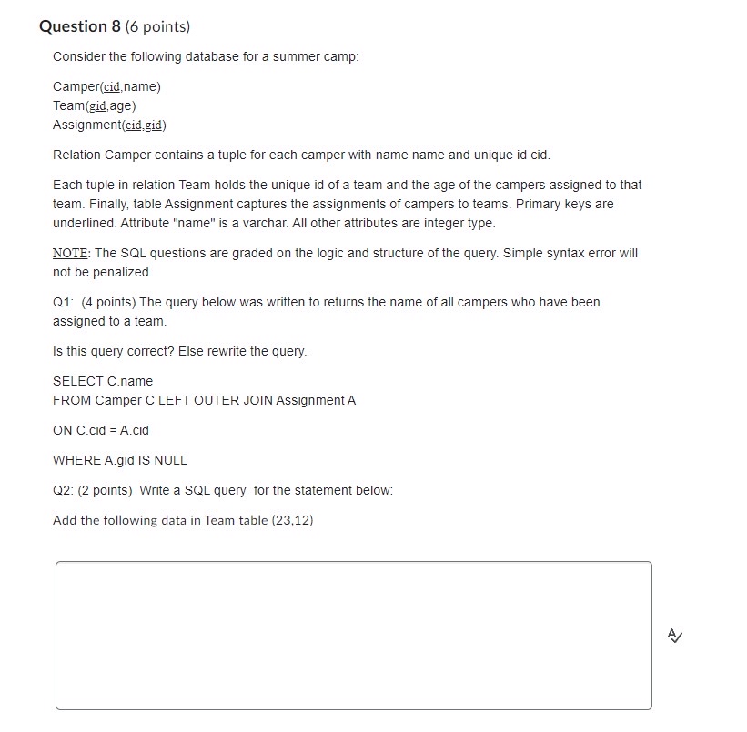  Question 8(6 points) Consider the following database for a summer camp: