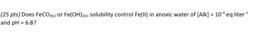  Does FeCO3(s) or Fe(OH)2s solubility control Fe(II) in anoxic water of