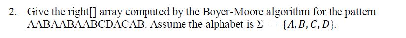  Give the right[] array computed by the Boyer-Moore algorithm for the