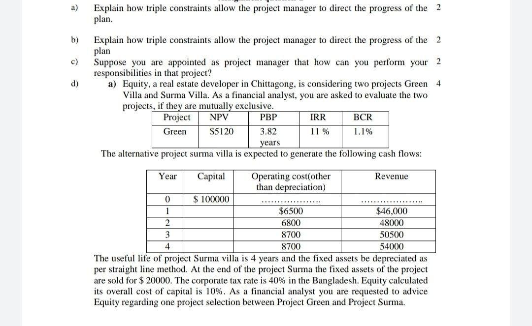 a) Explain how triple constraints allow the project manager to direct