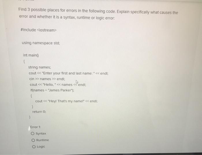 Find 3 possible places for errors in the following code. Explain