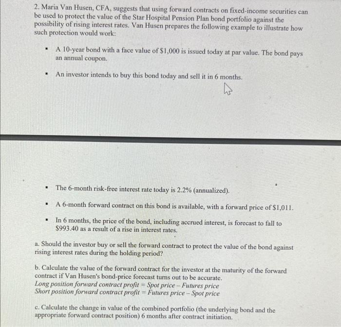  2. Maria Van Husen, CFA, suggests that using forward contracts on