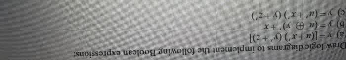  Draw logic diagrams to implement the following Boolean expressions: (a) y=[(u