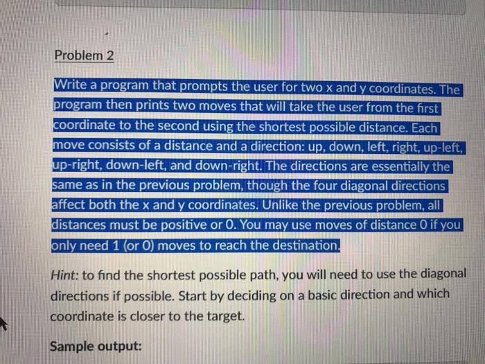  Problem 2 Write a program that prompts the user for two