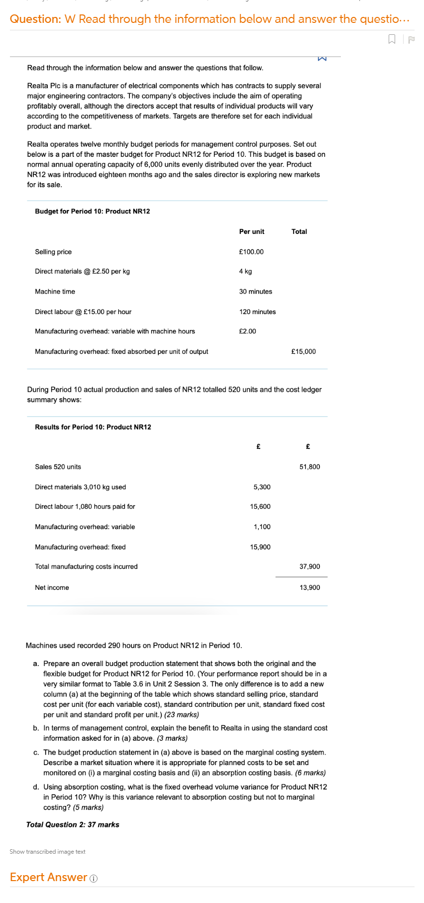 d. Using absorption costing, what is the fixed overhead volume variance