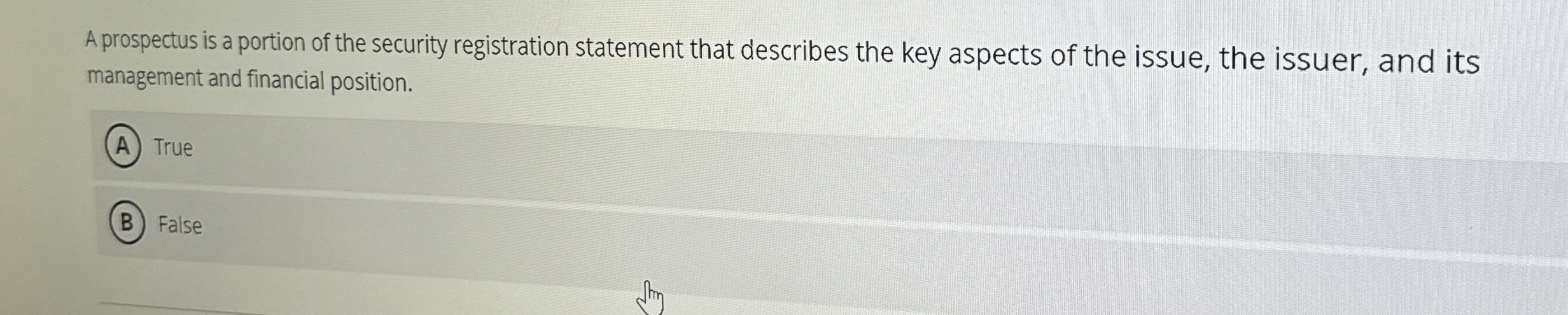  A prospectus is a portion of the security registration statement that