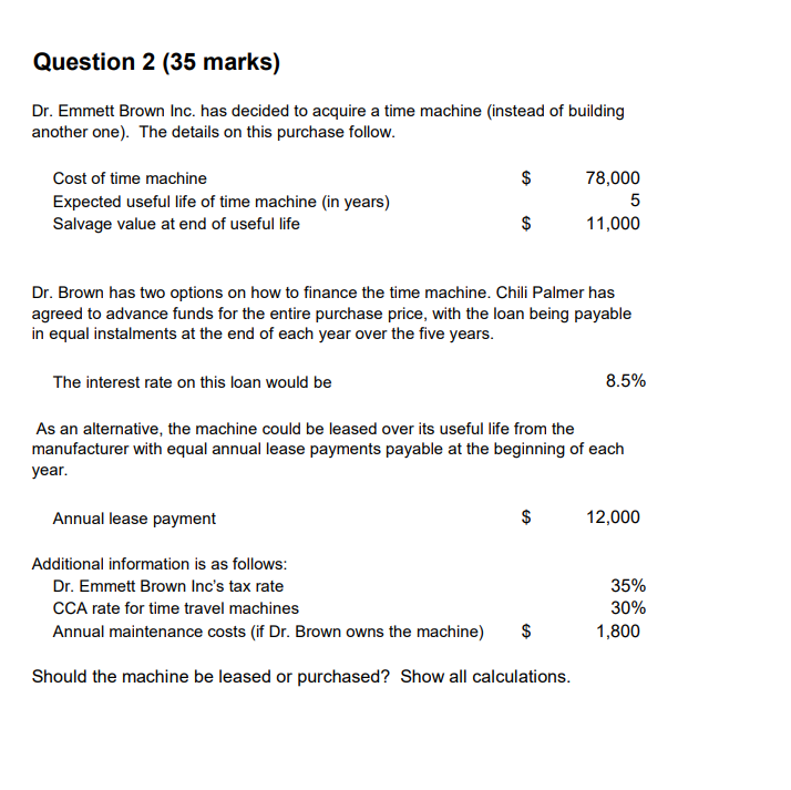  Question 2 (35 marks) Dr. Emmett Brown Inc. has decided to