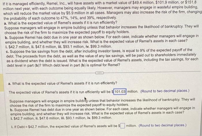  If it is managed efficiently, Remel, Inc., will have assets with