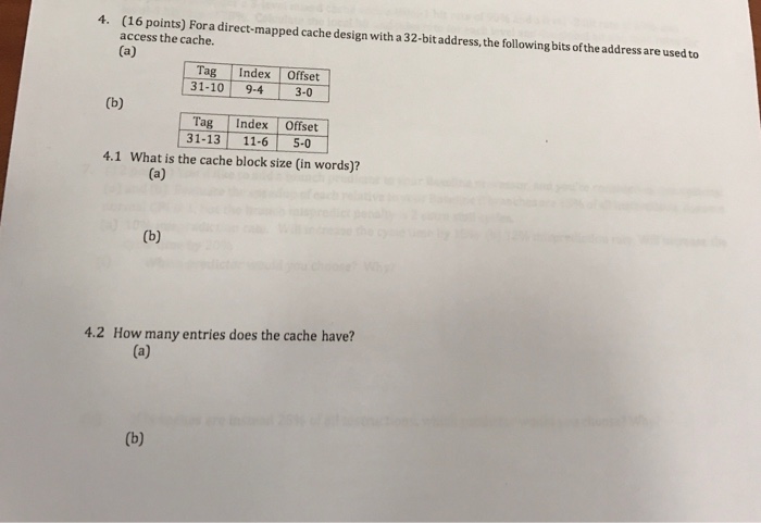  Computer organization. Please answer all parts. Fora direct mapped cache design