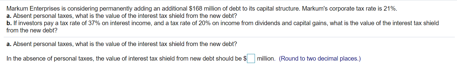 Markum Enterprises is considering permanently adding an additional $168 million of