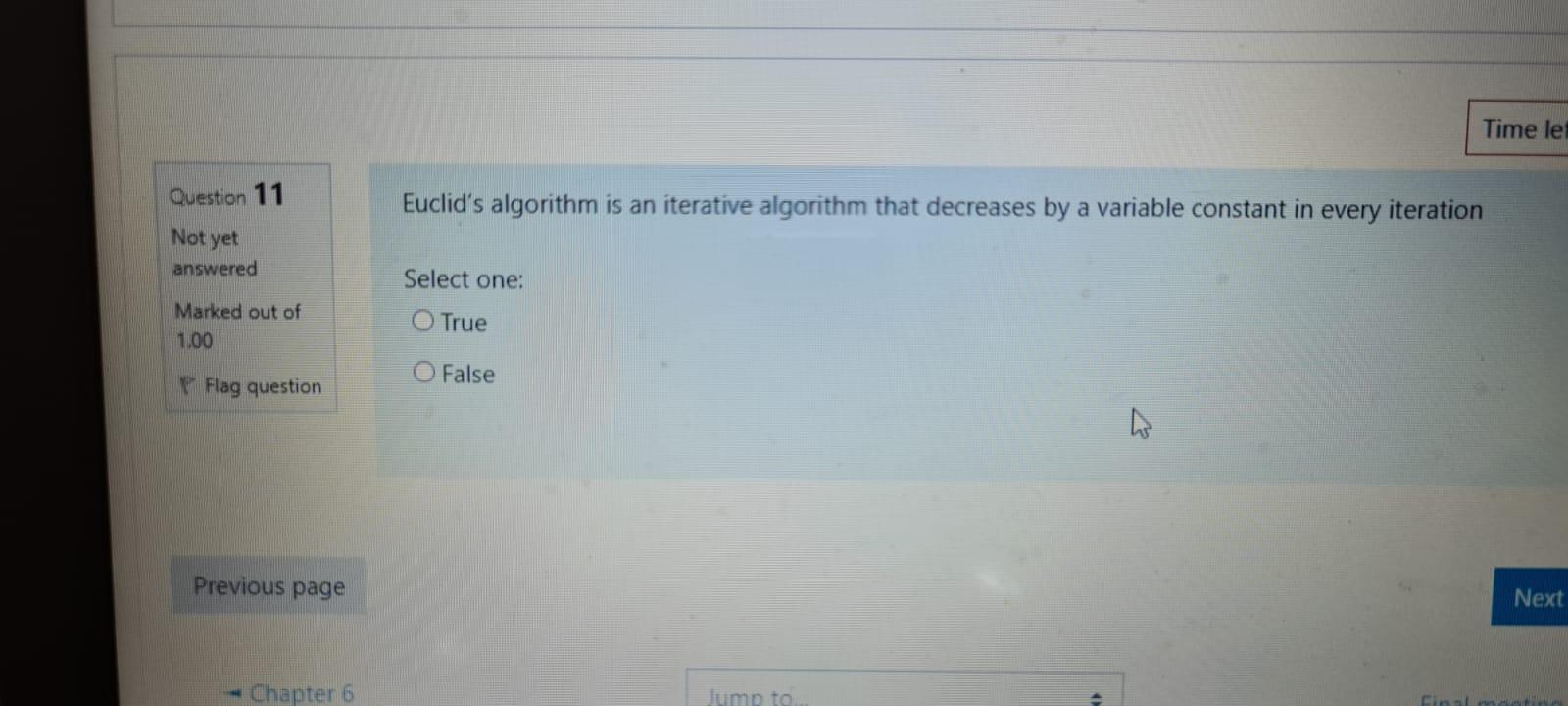  Time le Question 11 Euclid's algorithm is an iterative algorithm that