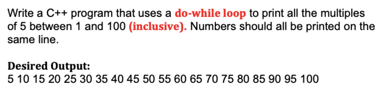 C++ PROGRAMMING Write a C++ program that uses a do-while loop to