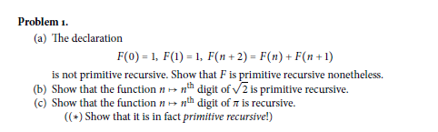 Problem 1. (a) The declaration F(0) = 1, F(1) = 1,